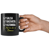 Salsa Bachata Kizomba Ask Me For A Dance 11oz Black Mug