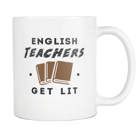 English Teachers Get Lit White Mug