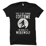 I'm Really A Werewolf Shirt