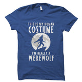 I'm Really A Werewolf Shirt