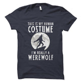 I'm Really A Werewolf Shirt
