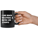 I Like Beach Volleyball & Maybe Like 3 People 11oz Black Mug