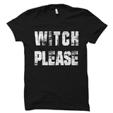 Witch Please Halloween Shirt