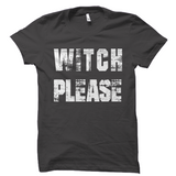 Witch Please Halloween Shirt
