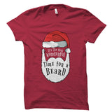 It's The Most Wonderful Time For A Beard - Christmas Shirt