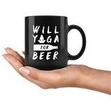Will Yoga For Beer 11oz Black Mug