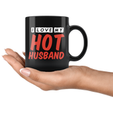 I Love My Hot Husband 11oz Black Mug