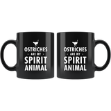 Ostriches Are My Spirit Animal 11oz Black Mug