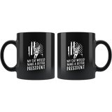 My Cat Would Make A Better President 11oz Black Anti Trump Coffee Mug