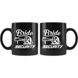 Bride Security 11oz Black Mug