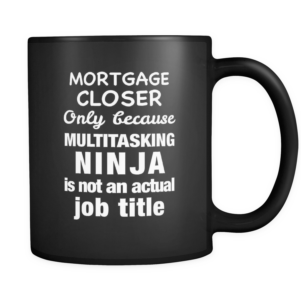 Funny Mortgage Closer Black Mug