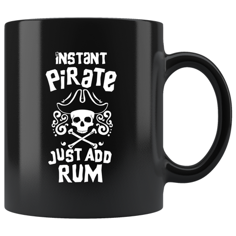 Instant Pirate Just Add Rum 11oz Black Mug