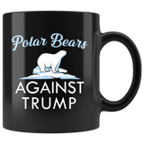 Polar Bears Against Trump 11oz Black Mug