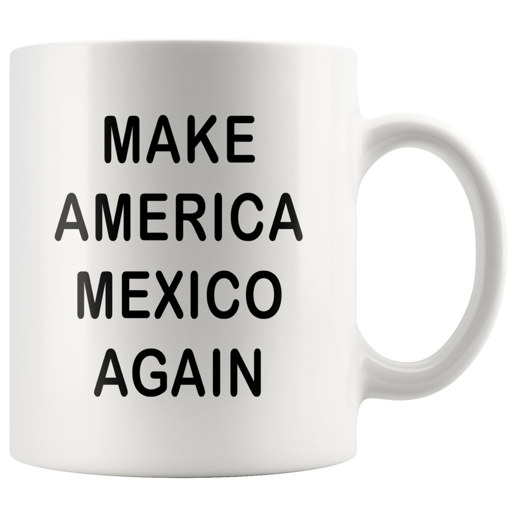 Make America Mexico Again White Mug
