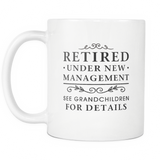 Retired Under New Management See Grandchildren For Details White Mug