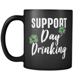 Support Day Drinking St Patricks Day Mug