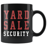 Yard Sale Security 11oz Black Mug