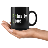 Phinally Done 11oz Black Mug