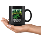 Turtle Running Team. We're Slow As Shell 11oz Black Mug