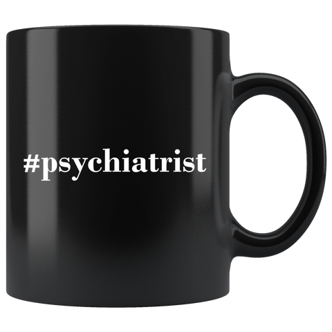 #Psychiatrist 11oz Black Mug