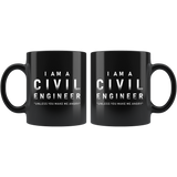 I Am A Civil Engineer "Unless You Make Me Angry" 11oz Black Mug