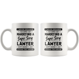 I Never Dreamed Marrying A Super Sexy Lawyer 11oz White Mug