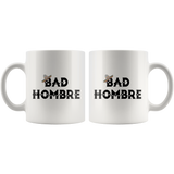 Bad Hombre White Mug
