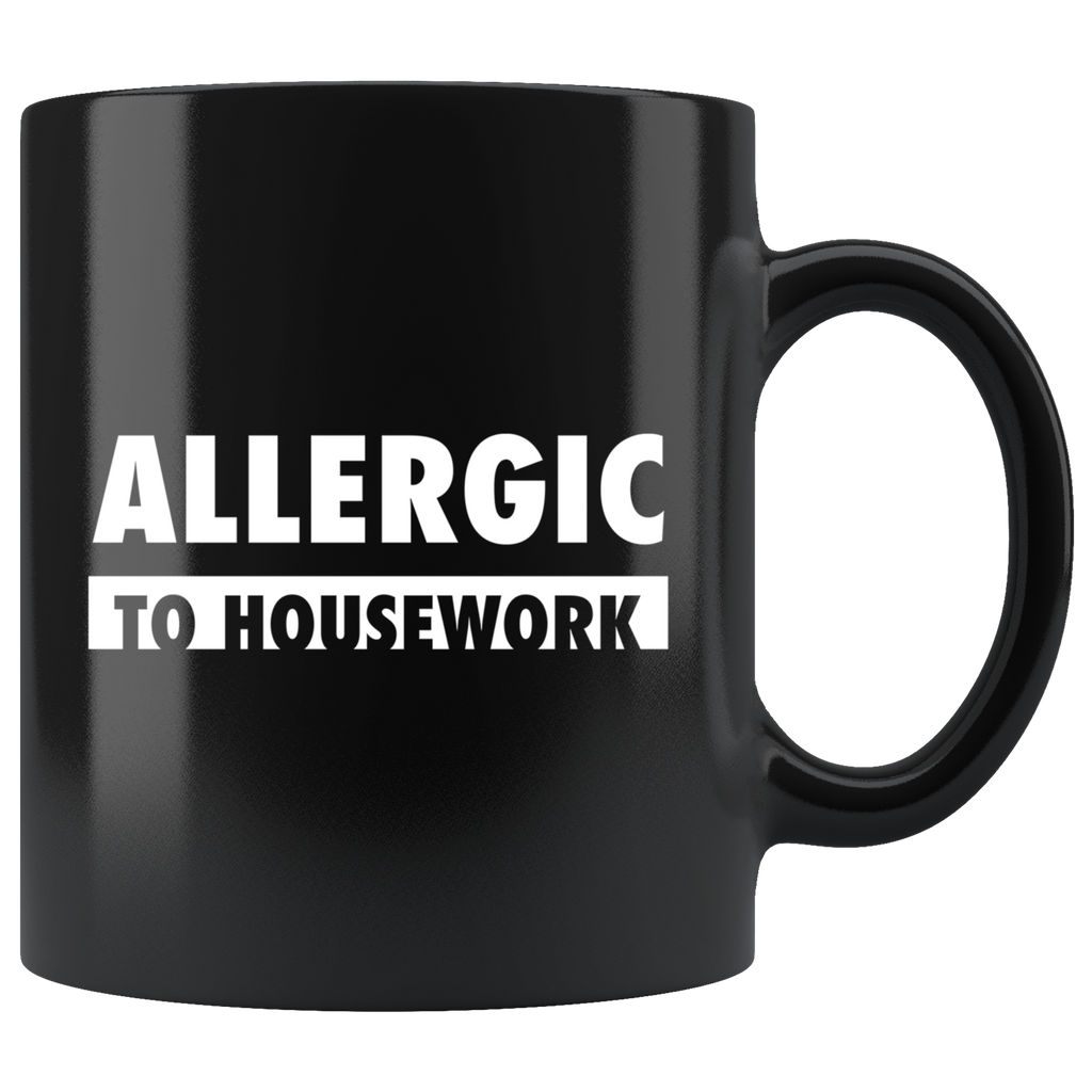 Allergic To Housework 11oz Black Mug