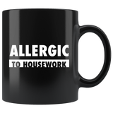 Allergic To Housework 11oz Black Mug