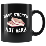 Make S'Mores Not Wars 11oz Black Mug