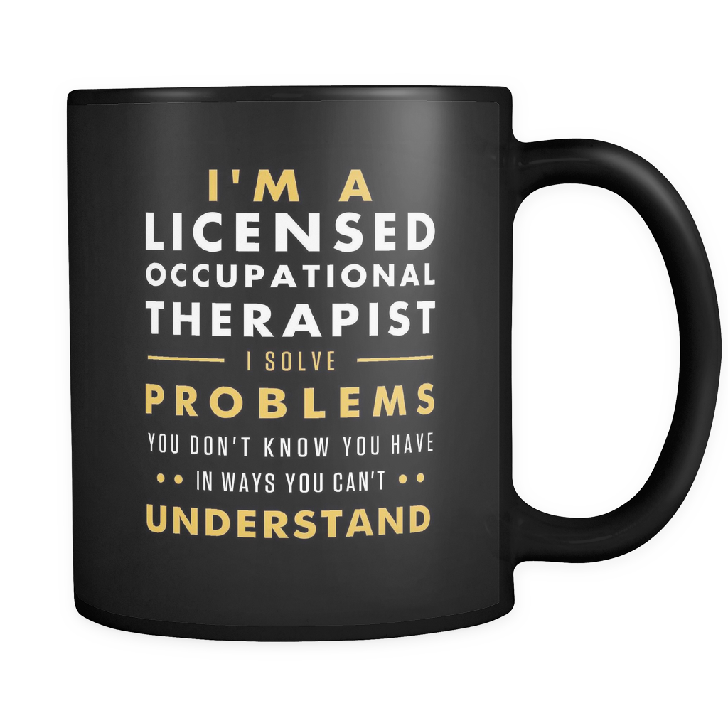 I'm A Licensed Occupational Therapist Black Mug