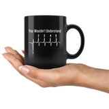 You Wouldn't Understand 11oz Black Mug