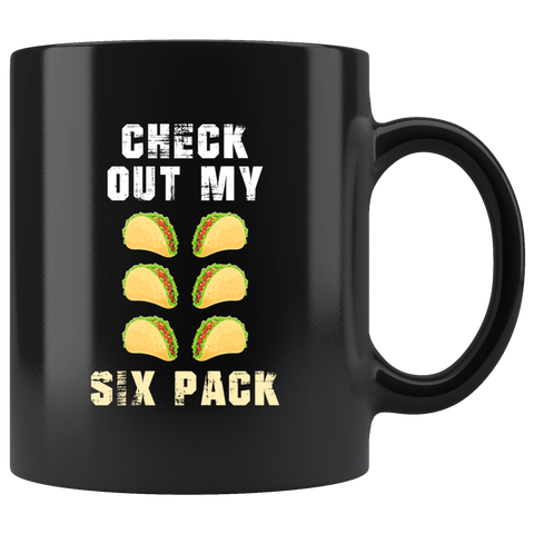 Check Out My Six Pack 11oz Black Mug