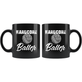 Hardcore Baller 11oz Black Mug
