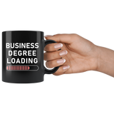 Business Degree Loading 11oz Black Mug