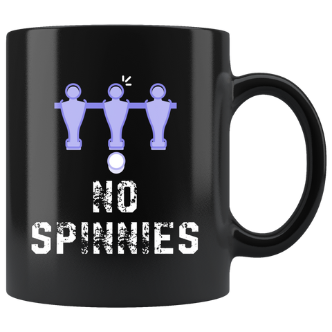 No Spinnies - Foosball 11oz Black Mug