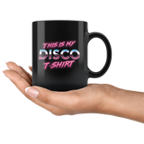 This Is My Disco T-Shirt 11oz Black Mug