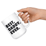 Best Daddy Ever 15oz White Mug