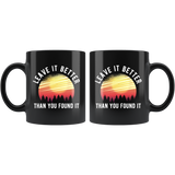 Leave It Better Than You Found It 11oz Black Mug