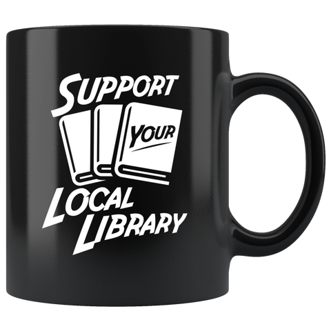 Support Your Local Library 11oz Black Mug