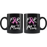 For My Mom 11oz Black Mug
