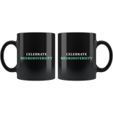 Celebrate Neurodiversity 11oz Black Mug