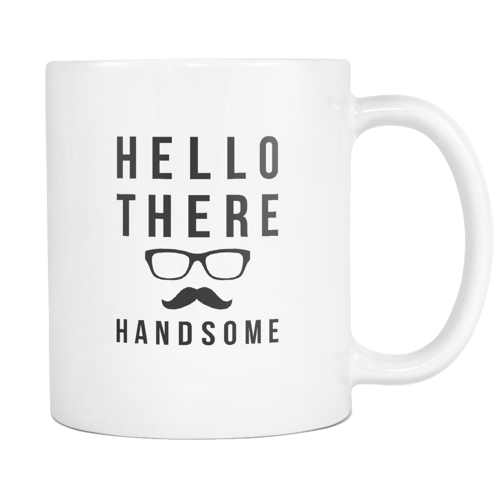 Hello There Handsome White Mug