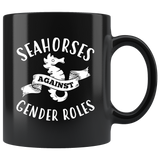 Seahorses Against Gender Roles 11oz Black Mug