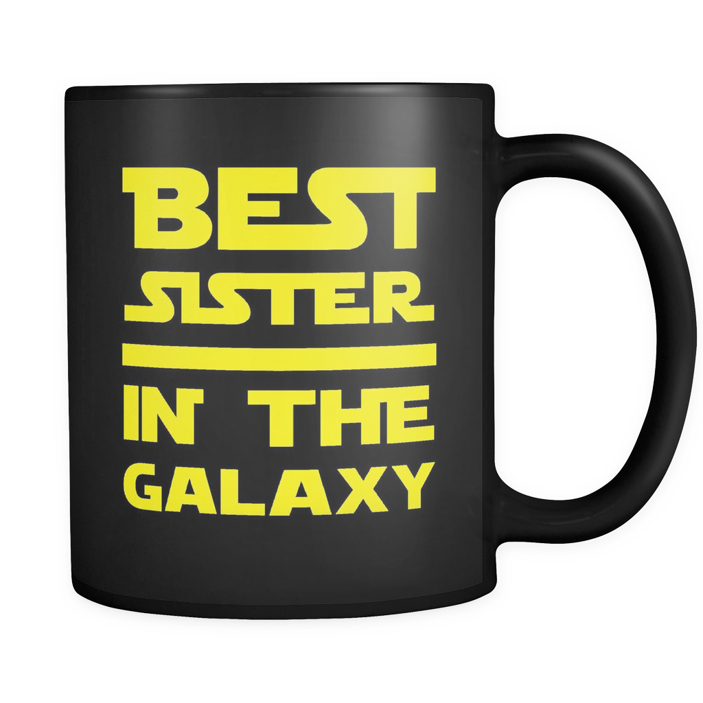 Best Sister In The Galaxy Black Mug