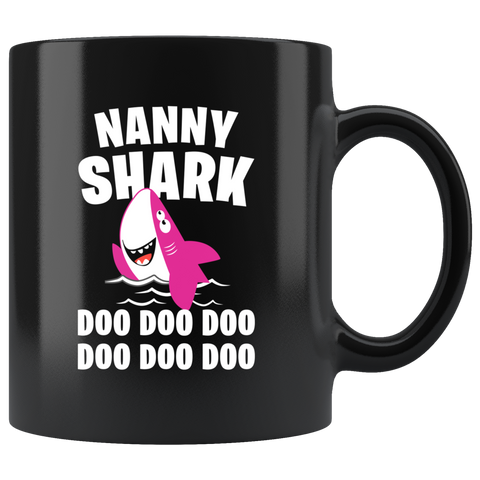 Nanny Shark Doo Doo Doo Doo Doo Doo 11oz Black Mug