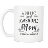 World's Most Awesome Mom* *It's True We Checked It White Mug
