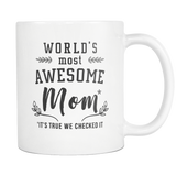 World's Most Awesome Mom* *It's True We Checked It White Mug