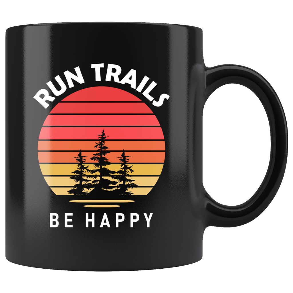 Run Trails Be Happy 11oz Black Mug