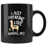 I Just Freaking Love Alpacas, Ok 11oz Black Mug